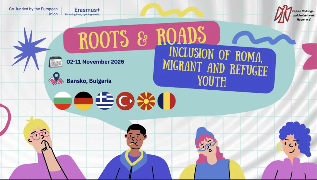 Open Call - Bulgaria - Mobility of Young People - Bansko Bulgaria - ROOTS & ROADS Inclusion of Roma, Migrant and Refugee Youth